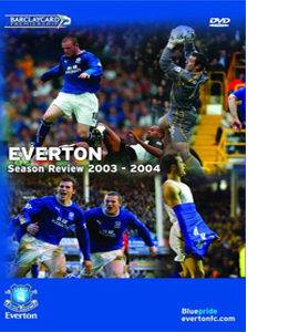 Everton Fc: End Of Season Review 2003/2004 (DVD)