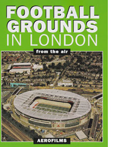 Football Grounds in London from the Air