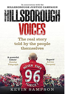 Hillsborough Voices The Real Story Told By The People Themselves