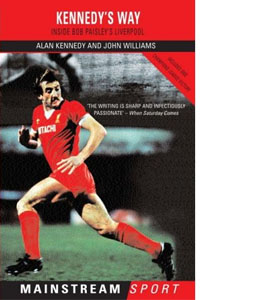 Kennedy's Way: Inside Bob Paisley's Liverpool