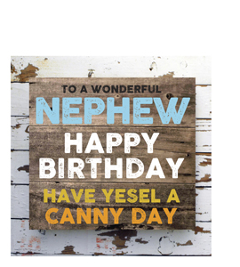 Nephew- Happy Birthday- Have Yesel A Canny Day. (Greetings Card)
