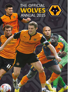 Official Wolverhampton Wanderers FC 2015 Annual (HB)