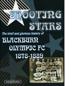 Shooting Stars: The Brief and Glorious History of Blackburn Olym