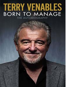 Terry Venables Born to Manage (HB) (Signed Copy)