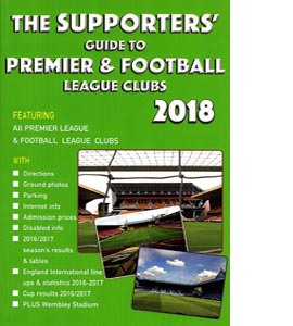 The Supporters' Guide to Premier & Football League Clubs 2018