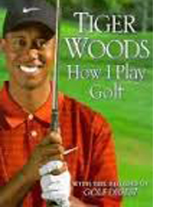 Tiger Woods: How I Play Golf (HB)