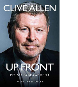 Up Front Clive Allen Autobiography (HB)